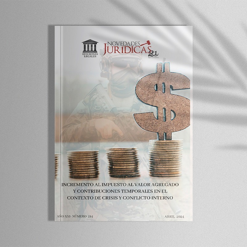 Edición #214 Abril 2024 - Incremento al Impuesto al Valor Agregado y contribuciones temporales en el contexto de crisis y conflicto interno